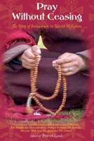 Pray Without Ceasing: The Way of the Invocation in World Religions (Treasures of the World's Religions) 1933316144 Book Cover