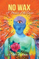 No Wax: A Memoir of the Divine 1665552492 Book Cover