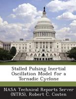 Stalled Pulsing Inertial Oscillation Model for a Tornadic Cyclone 1289145296 Book Cover