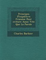 Principes D'Exp Ditive Fran Aise Pour Criture Aussi Vite Que La Parole 1286884144 Book Cover