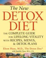 The New Detox Diet: The Complete Guide for Lifelong Vitality With Recipes, Menus, and Detox Plans 0890878145 Book Cover