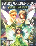 Fairy Garden Kids Coloring Book: Enchanting and Charming Coloring Book for Kids All Ages with 40 Fantastic Illustrations , High Quality BIG Coloring Book With Cute Fairies, Princesses B0CSF5NPLK Book Cover