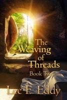 The Weaving of Threads, Book Two 1952369789 Book Cover