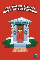 The Twelve Kinky Days Of Christmas B086Y3RT2Z Book Cover