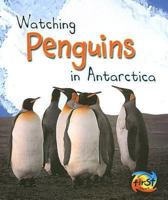 Watching Penguins in Antarctica (Wild World) 1403472238 Book Cover