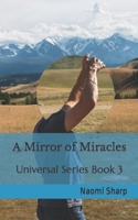 A Mirror of Miracles: A journey to remembering the power of self image 1544930720 Book Cover