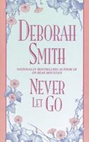NEVER LET GO (Loveswept, No 308) 0553219596 Book Cover