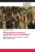 Renovacion Urbana y Gentrificacion Controlada 365905027X Book Cover