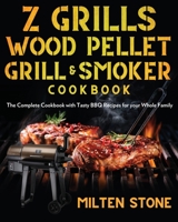 Z Grills Wood Pellet Grill & Smoker Cookbook: The Complete Cookbook with Tasty BBQ Recipes for your Whole Family B08B1LN3WZ Book Cover