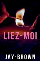 Liez-moi B0FG6W73K2 Book Cover