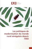 Les politiques de modernisation du monde rural sénégalais depuis 1960 (French Edition) 6139507235 Book Cover