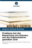 Probleme bei der Bewertung von Klassen, auf die Englischlehrer gestoßen sind: während der Besuche von Schulleitern, Direktoren und Inspektoren 6206291375 Book Cover