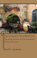 The Charm of Wise Hesitancy: Talmudic Stories in Contemporary Israeli Culture 1618117882 Book Cover