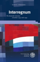 Interregnum: Die Deutsche Literatur Zwischen 1945 Und 1949 3825395782 Book Cover