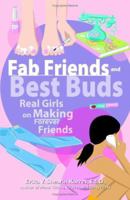 Fab Friends And Best Buds: Real Girls On Making Forever Friends 1593372930 Book Cover