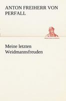 Meine Letzten Weidmannsfreuden 3847238027 Book Cover