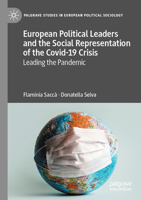 European Political Leaders and the Social Representation of the Covid-19 Crisis: Leading the Pandemic 3031383826 Book Cover