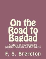 On the Road to Bagdad 1530722624 Book Cover