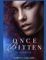 Once Bitten: A Novella 1653439602 Book Cover