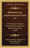 Bibliothek Der Angelsachsischen Prosa V2: Die Angelsachsischen Prosabearbeitungen Der Benedictinerregel (1888) 1168101905 Book Cover