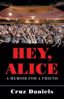 Hey, Alice: A Memoir for a Friend B0DVM194KN Book Cover