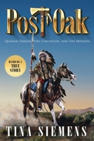 Post Oak: Quanah Parker, The Comanche, And The Mission B0DT6P132Z Book Cover