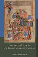 Language and Style in Old English Composite Homilies 0866984097 Book Cover