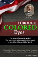 Through "COLORED" Eyes: The Story of Henry E. Baker, The Man From Mississippi Who Created A List That Changed The World B0FDVZL468 Book Cover