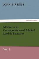 Memoirs and Correspondence of Admiral Lord de Saumarez: From Original Papers in Possession of the Family, Volume 1 9357095853 Book Cover