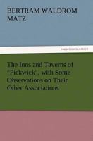 The Inns & Taverns of Pickwick, With Some Observations on Their Other Associations 9356570728 Book Cover
