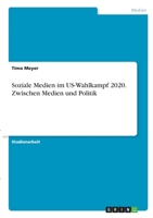Soziale Medien im US-Wahlkampf 2020. Zwischen Medien und Politik 3346357716 Book Cover