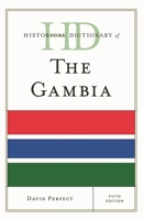 Historical Dictionary of The Gambia, Fifth Edition 1442265221 Book Cover