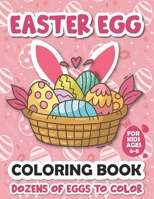 Easter Egg Coloring Book for Kids Ages 4-8 Dozens of Eggs to Color: Easter Egg Coloring Book for Children &Teens / A Fun to Color Book Of Eggs for ... Toddlers and Preschoolers B08WS9DVY7 Book Cover