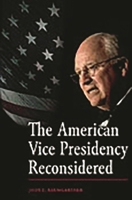 The American Vice Presidency Reconsidered 0275988902 Book Cover