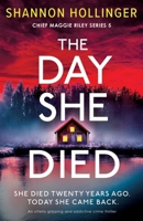 The Day She Died: An utterly gripping and addictive crime thriller (Chief Maggie Riley) 1835254896 Book Cover