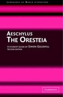 Aeschylus: The Oresteia (A Student Guide: Landmarks of World Literature) 0521408539 Book Cover