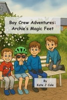 Archie's Magic Feet B0FWBP1BWZ Book Cover