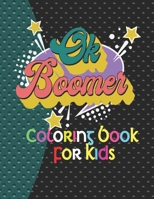 Ok Boomer Coloring Book for kids: Merry Christmas Coloring Book for kids, (Perfect Gift for Ok Boomer Coloring Books) High Quality Images For Kids And B08N9GWZTN Book Cover