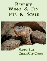 Reverie Wing & Fin Fur & Scale 1735709301 Book Cover