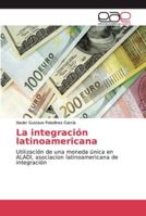 La integración latinoamericana 6138977270 Book Cover