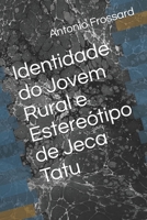 Identidade do Jovem Rural e Estere�tipo de Jeca Tatu 1980420017 Book Cover