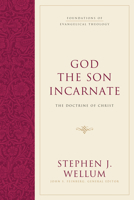 God the Son Incarnate: The Doctrine of Christ 1581346476 Book Cover