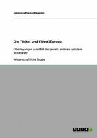 Die T�rkei und (West)Europa: �berlegungen zum Bild des jeweils anderen seit dem Mittelalter 3638657132 Book Cover