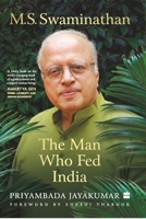 M S Swaminathan: The Man Who Fed India 9369890238 Book Cover
