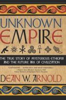 Unknown Empire: The True Story of Mysterious Ethiopia and the Future Ark of Civilization 1733335692 Book Cover