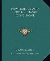 Numerology And How To Change Conditions 1425316530 Book Cover