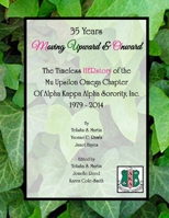 35 Years Moving Upward & Onward: The Timeless Herstory of the Mu Upsilon Omega Chapter of Alpha Kappa Alpha Sorority, Inc., 1979-2014 1312016280 Book Cover