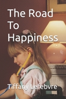 The Road To Happiness B0F67LXX13 Book Cover