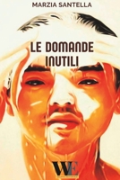Le domande inutili - Viversi Edizione B0BZFP1WGV Book Cover