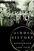 Hidden History of Ravenswood and Lake View 1609498674 Book Cover